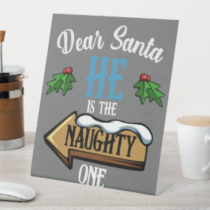 Dear Santa He Is The Naughty One Funny Couple Matc Pedestal Sign