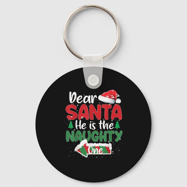 Dear Santa He Is The Naughty One Matching Couples  Key Ring (Front)