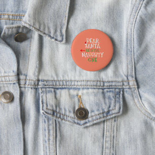 Dear Santa He Is The Naughty One Matching Gift 6 Cm Round Badge