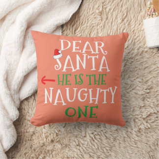 Dear Santa He Is The Naughty One Matching Gift Cushion