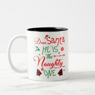 dear Santa he is the naughty one's family Christma Two-Tone Coffee Mug