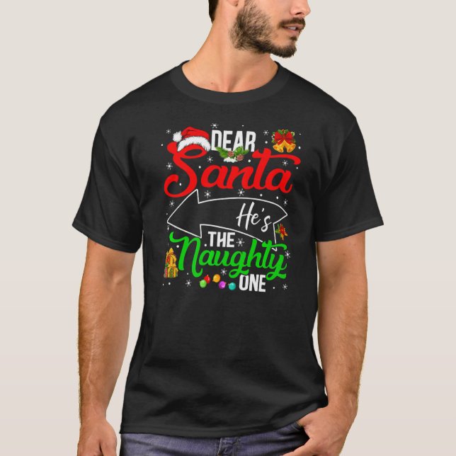 Dear Santa He's Is The Naughty One Matching Couple T-Shirt (Front)