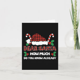 Dear Santa How Much Do You Know Already Christmas Card