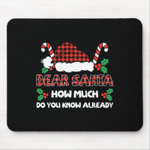 Dear Santa How Much Do You Know Already Christmas Mouse Mat