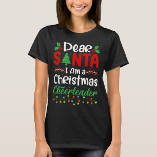 Dear Santa I Am A Christmas Cheerleader Funny Chri T-Shirt
