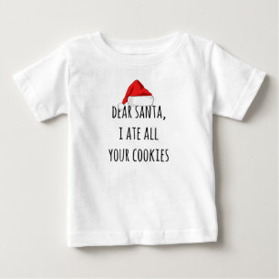 Dear Santa I ate all your cookies Funny Christmas Baby T-Shirt