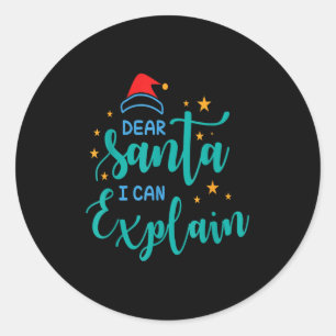 Dear Santa I Can And Explain Quote Classic Round Sticker