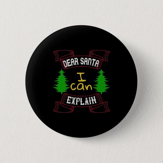 Dear Santa, I Can Explain 6 Cm Round Badge (Front)