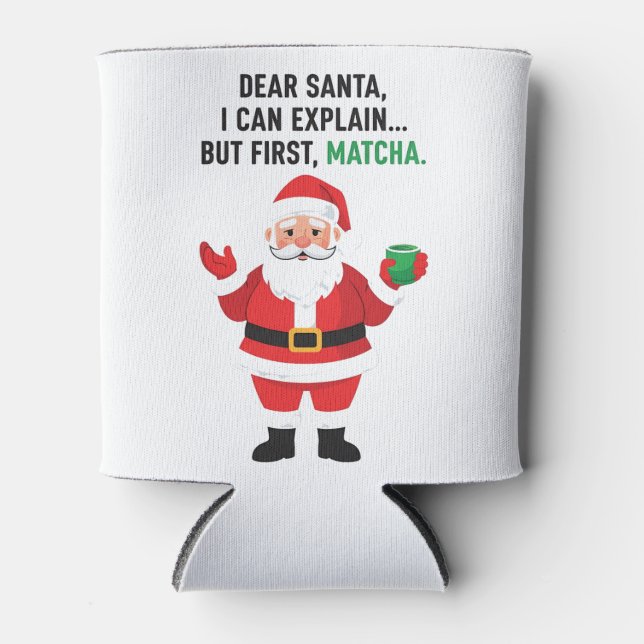 Dear Santa I Can Explain But First Matcha Xmas Can Cooler (Front)