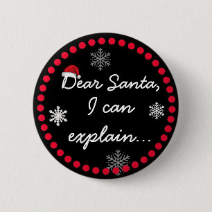 Dear Santa, I can Explain Christmas Button Humour