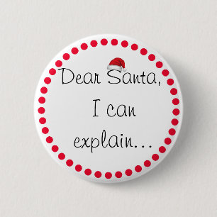 Dear Santa, I can Explain Christmas Button Humour