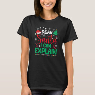 Dear Santa I Can Explain  Christmas Pajamas Xmas P T-Shirt