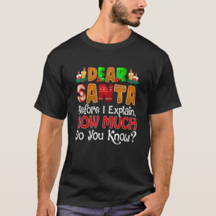 Dear Santa I Can Explain Christmas Quotes For Fa T-Shirt