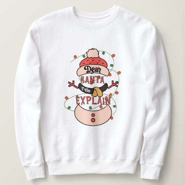 Dear Santa i can explain christmas Sweatshirt (Design Front)