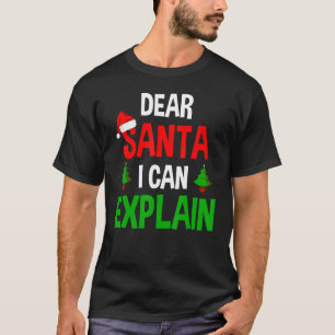 Dear Santa I Can Explain Christmas T-Shirt