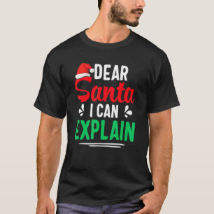 Dear Santa I Can Explain Christmas T-Shirt