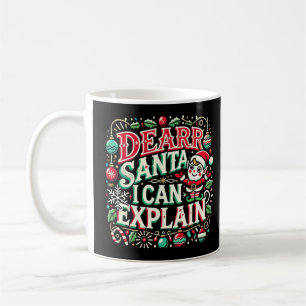 "Dear Santa, I Can Explain" Coffee Mug