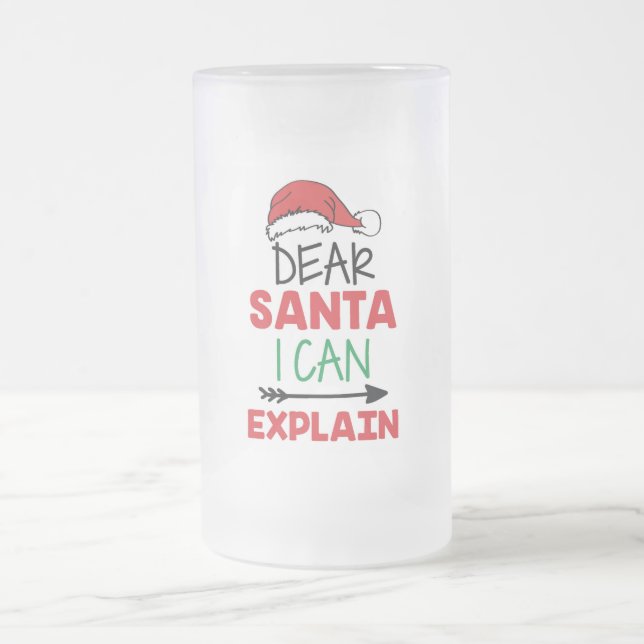 Dear Santa I Can Explain  Frosted Glass Beer Mug (Center)
