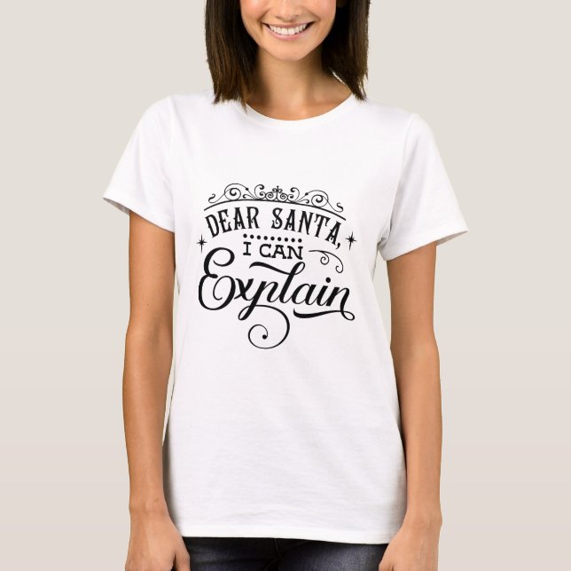 DEAR SANTA I CAN EXPLAIN Fun Holiday Script Modern T-Shirt (Front)