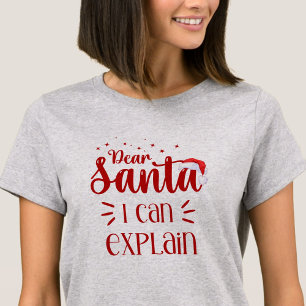 Dear Santa I can explain, fun womens Christmas T-Shirt
