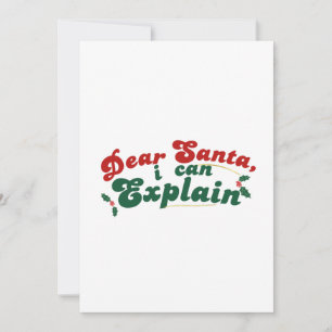 Dear Santa, I Can Explain - Funny Christmas Card