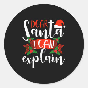 Dear Santa I Can Explain Funny Christmas Decoratio Classic Round Sticker
