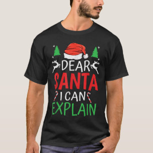 Dear Santa I Can Explain Funny Christmas Joke Humo T-Shirt