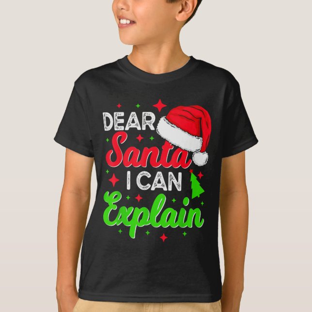 Dear Santa I Can Explain Funny Christmas Joke Sant T-Shirt (Front)