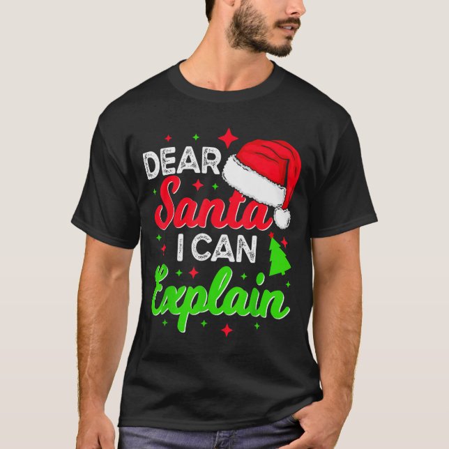 Dear Santa I Can Explain Funny Christmas Joke Sant T-Shirt (Front)