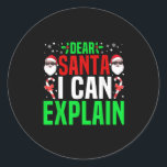 Dear Santa I Can Explain Funny Christmas Pajama Fu Classic Round Sticker<br><div class="desc">Dear Santa I Can Explain Funny Christmas Pajama Funny Xmas</div>
