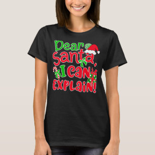 Dear Santa I Can Explain - Funny Christmas Saying T-Shirt