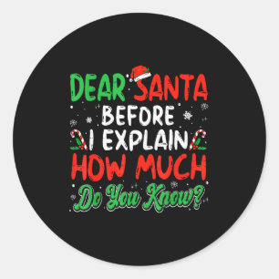 Dear Santa I Can Explain Funny Christmas Shirts Ki Classic Round Sticker