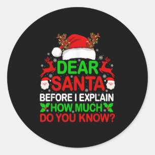 Dear Santa I Can Explain Funny Christmas Shirts Ki Classic Round Sticker