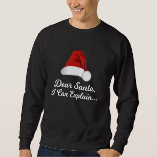 Dear Santa I Can Explain, Funny Christmas Sweatshirt