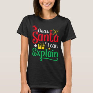 Dear Santa I Can Explain Funny Christmas  T-Shirt