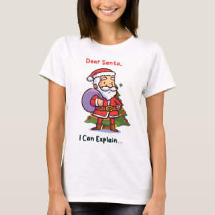 Dear Santa, I Can Explain – Funny Christmas T-Shirt