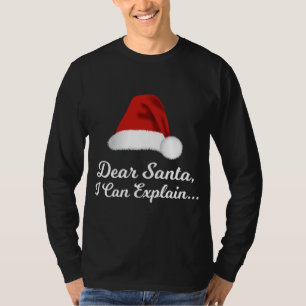 Dear Santa I Can Explain, Funny Christmas T-Shirt