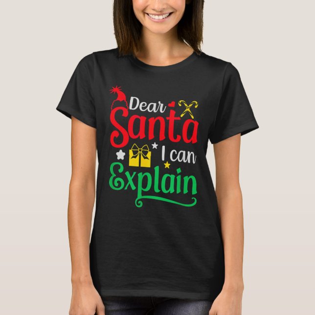 Dear Santa I Can Explain Funny Christmas  T-Shirt (Front)