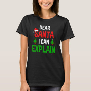 Dear Santa I Can Explain Funny Christmas T-Shirt