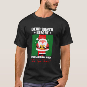 Dear Santa I Can Explain Funny Design T-Shirt
