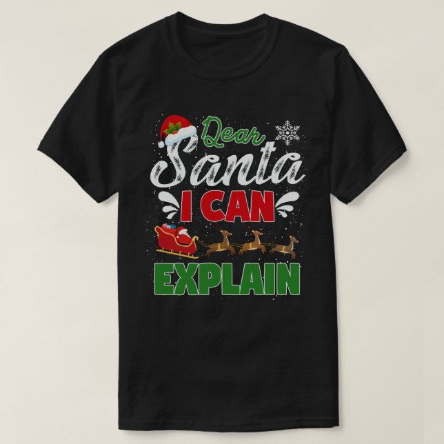 Dear Santa I Can Explain Funny Family Christmas T-Shirt (Design Front)