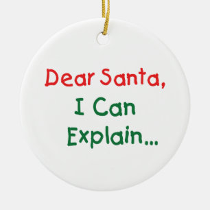 Dear Santa, I Can Explain - Funny Letter to Santa Ceramic Tree Decoration