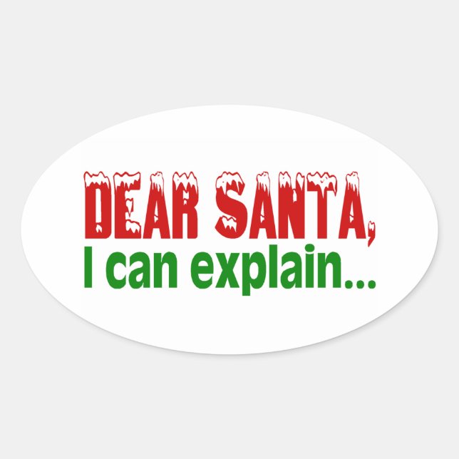 Dear Santa I Can Explain Oval Sticker (Front)