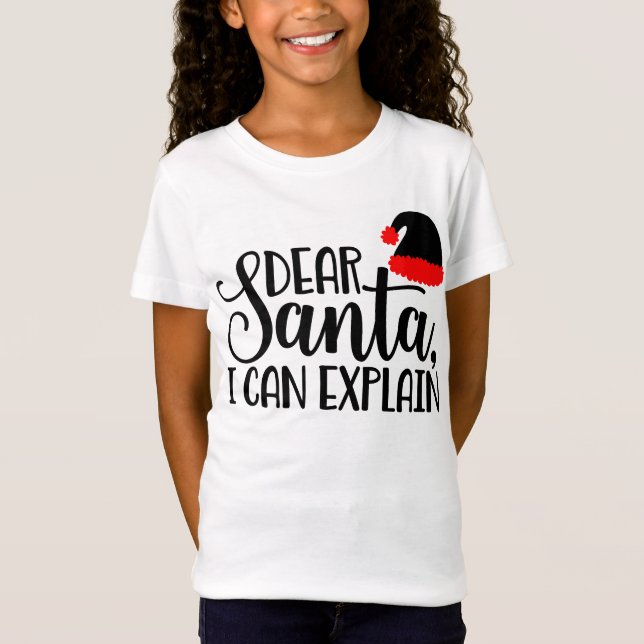 Dear Santa, I Can Explain T-Shirt (Front)