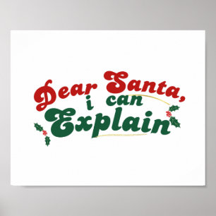 Dear Santa, I Can Explain - Whimsical Christmas  Poster