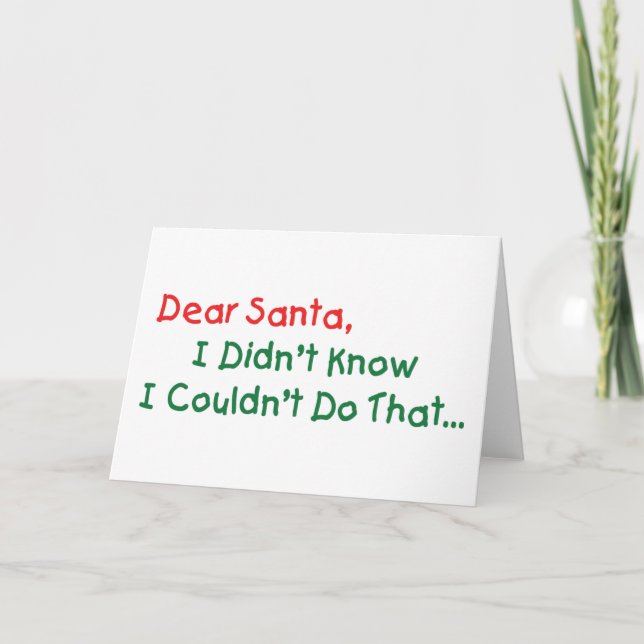 Dear Santa, I Didn't Know I Couldn't Do That Holiday Card (Front)