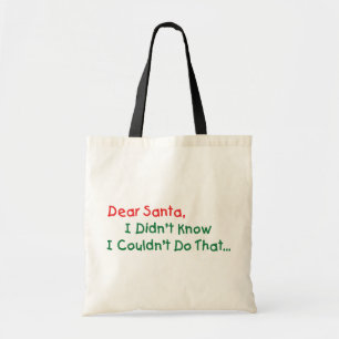 Dear Santa, I Didn't Know I Couldn't Do That Tote Bag