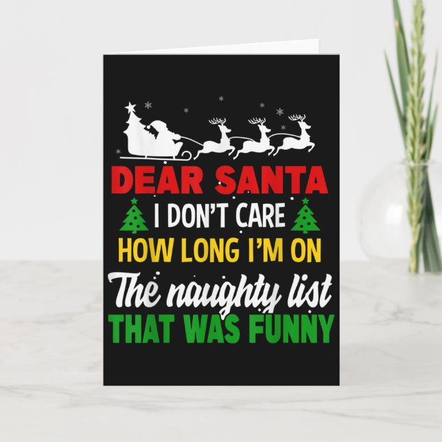 Dear Santa I Don't Care How Long I'm On The Nought Card (Front)