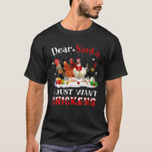 Dear Santa I Just Want Chickens Christmas Decor Gi T-Shirt