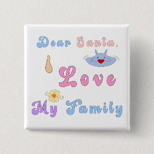 Dear Santa, I Love My Family   Cute Christmas  15 Cm Square Badge